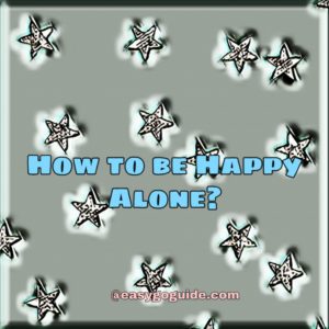 How to be Happy Alone?